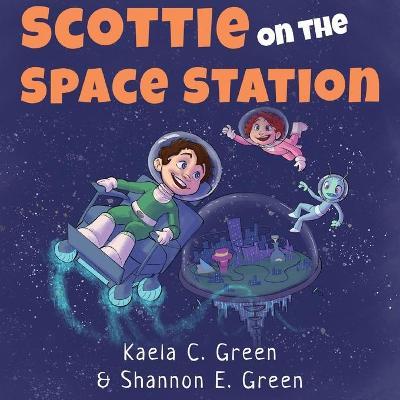 Scottie on the Space Station - Kaela C. Green