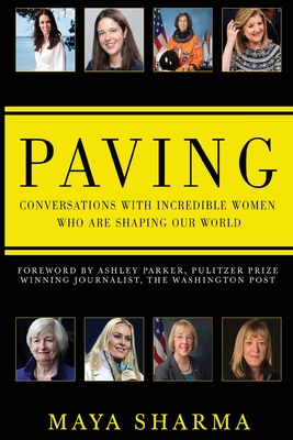Paving - Conversations with Incredible Women Who are Shaping Our World - Maya Sharma