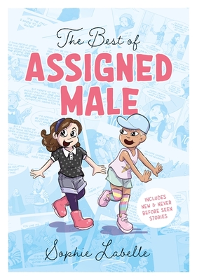 The Best of Assigned Male - Sophie Labelle