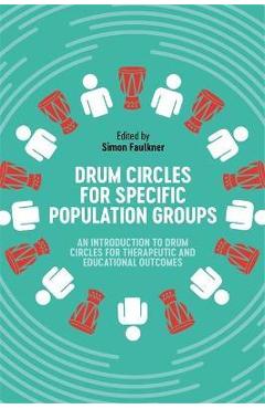 Coperta cărții 'Drum Circles for Specific Population Groups: An Introduction to Drum Circles for Therapeutic and Educational Outcomes -'