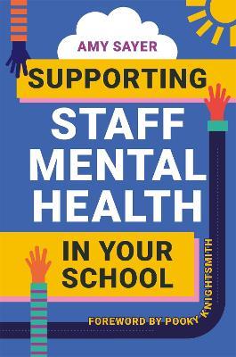 Supporting Staff Mental Health in Your School - Amy Sayer