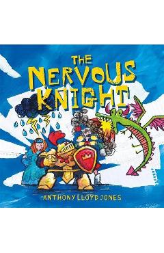 Coperta cărții 'The Nervous Knight: A Story about Overcoming Worries and Anxiety - Lloyd Jones'