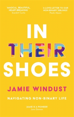 In Their Shoes: Navigating Non-Binary Life - Jamie Windust