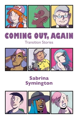 Coming Out, Again: Transition Stories - Sabrina Symington