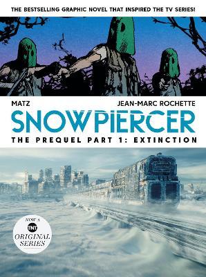 Snowpiercer: Prequel Vol. 1: Extinction - Alex Nolent