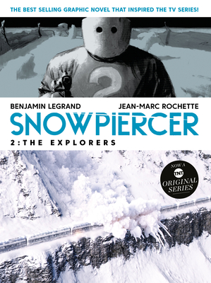 Snowpiercer Vol. 2: The Explorers - Benjamin Legrand