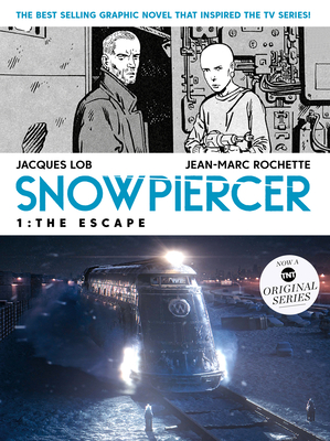Snowpiercer Vol. 1: The Escape (Movie Tie-In) - Jacques Lob