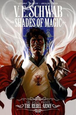 Shades of Magic: The Steel Prince Vol. 3: The Rebel Army - V. E. Schwab