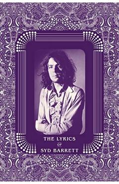 The Lyrics of Syd Barrett - Rob Chapman