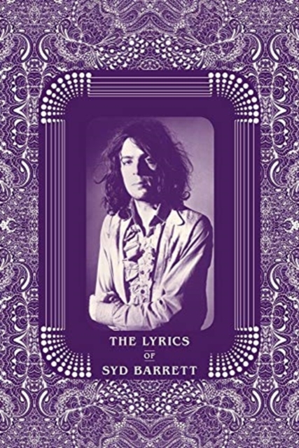 The Lyrics of Syd Barrett - Rob Chapman