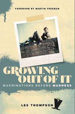 Growing Out of It: Machinations Before Madness - Ian Snowball