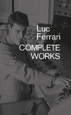 Luc Ferrari: Complete Works - Brunhild Ferrari