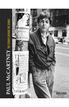 Paul McCartney: The Stories Behind the Classic Songs - Mike Evans