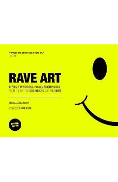Poza produsului Rave Art: Flyers, Invitations and Membership Cards - Chelsea Louise Berlin