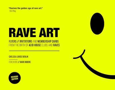 Rave Art: Flyers, Invitations and Membership Cards - Chelsea Louise Berlin