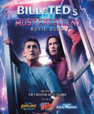 Bill & Ted's Most Excellent Movie Book: The Official Companion - Laura J. Shapiro