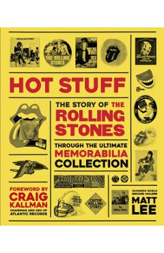 Rolling Stones: Hot Stuff: The Ultimate Memorabilia Collection - Matt Lee