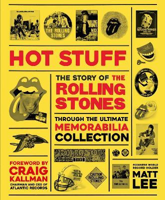Rolling Stones: Hot Stuff: The Ultimate Memorabilia Collection - Matt Lee