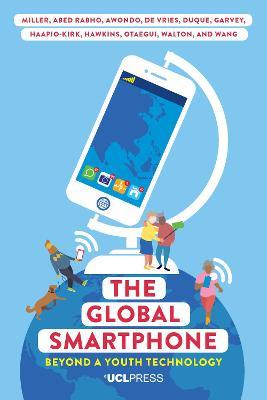 The Global Smartphone: Beyond a Youth Technology - Daniel Miller