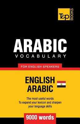 Egyptian Arabic vocabulary for English speakers - 9000 words - Andrey Taranov
