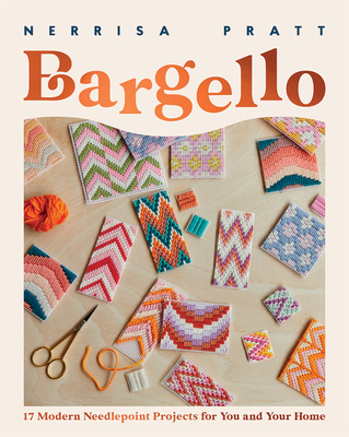 Bargello: 17 Modern Needlepoint Projects for You and Your Home - Nerrisa Pratt