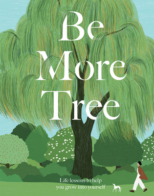 Be More Tree: Life Lessons to Help You Grow Into Yourself - Alison Davies