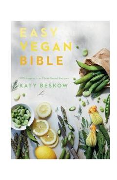 Coperta cărții 'Easy Vegan Bible: 200 Easiest Ever Plant-Based Recipes - Katy Beskow'
