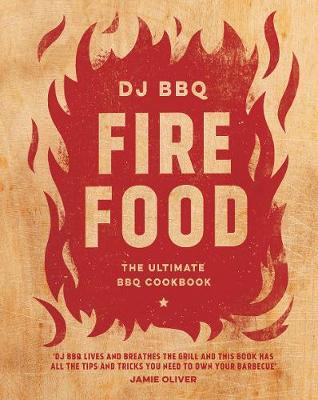 Fire Food: The Ultimate BBQ Cookbook - Christian Stevenson