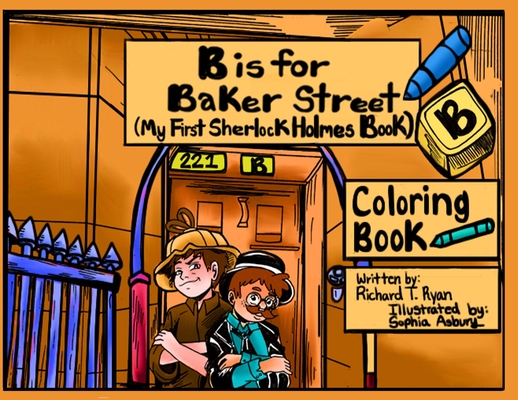 B is For Baker Street - My First Sherlock Holmes Coloring Book - Richard Ryan