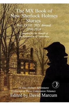 Coperta cărții 'The MX Book of New Sherlock Holmes Stories Part XXVII: 2021 Annual (1898-1928) - David Marcum'