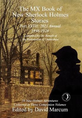 Coperta cărții 'The MX Book of New Sherlock Holmes Stories Part XXVII: 2021 Annual (1898-1928) - David Marcum'