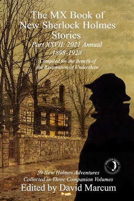 The MX Book of New Sherlock Holmes Stories Part XXVII: 2021 Annual (1898-1928) - David Marcum