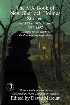 The MX Book of New Sherlock Holmes Stories Part XXVI: 2021 Annual (1889-1897) - David Marcum