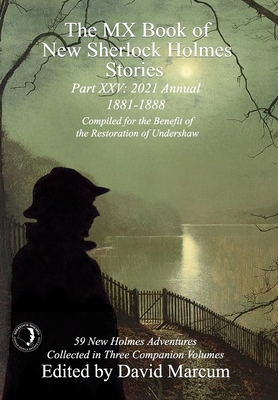 The MX Book of New Sherlock Holmes Stories Part XXV: 2021 Annual (1881-1888) - David Marcum
