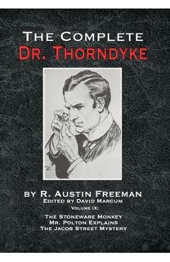 Coperta cărții 'The Complete Dr. Thorndyke - Volume IX: The Stoneware Monkey Mr. Polton Explains and The Jacob Street Mystery - R.'