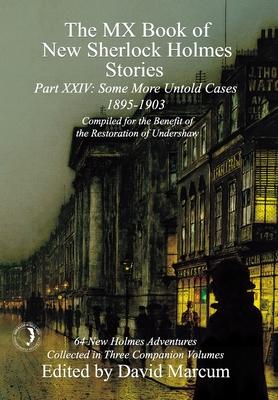 The MX Book of New Sherlock Holmes Stories Some More Untold Cases Part XXIV: 1895-1903 - David Marcum