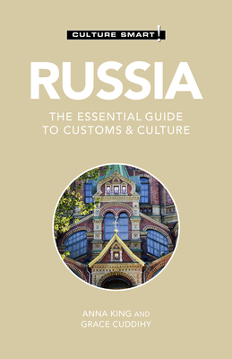 Russia - Culture Smart!, 112: The Essential Guide to Customs & Culture - Culture Smart!