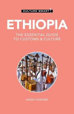 Ethiopia - Culture Smart!, 126: The Essential Guide to Customs & Culture - Culture Smart!