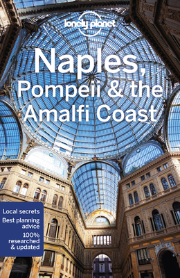 Lonely Planet Naples, Pompeii & the Amalfi Coast 7 - Cristian Bonetto