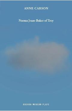 Poza produsului Norma Jeane Baker of Troy - Anne Carson