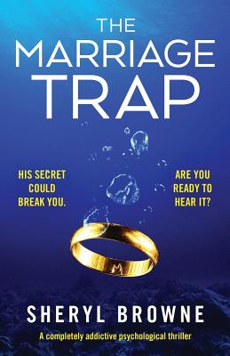 The Marriage Trap: A completely addictive psychological thriller - Sheryl Browne