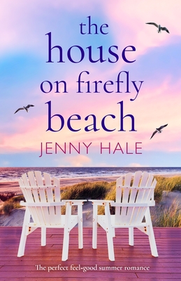 The House on Firefly Beach: The perfect feel good summer romance - Jenny Hale