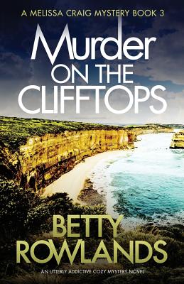 Murder on the Clifftops: An Utterly Addictive Cozy Mystery Novel - Betty Rowlands