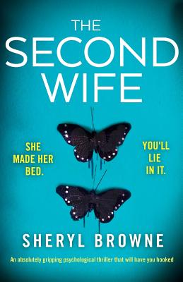 The Second Wife: An absolutely gripping psychological thriller that will have you hooked - Sheryl Browne