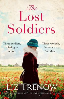 The Lost Soldiers: A Gripping Historical Novel of Love, Secrets and Sisterhood - Liz Trenow