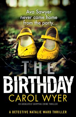 The Birthday: An absolutely gripping crime thriller - Carol Wyer