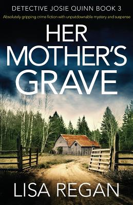 Coperta cărții 'Her Mother's Grave: Absolutely gripping crime fiction with unputdownable mystery and suspense - Lisa Regan'