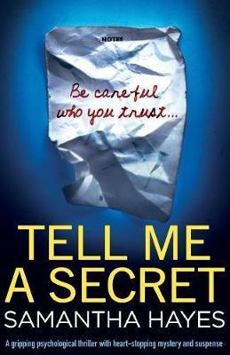 Tell Me A Secret: A gripping psychological thriller with heart-stopping mystery and suspense - Samantha Hayes