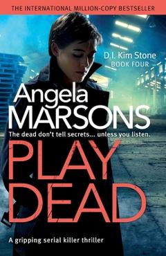 Coperta cărții 'Play Dead - Angela Marsons'