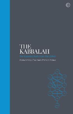 The Kabbalah - Sacred Texts: The Essential Texts from the Zohar - Z'ev Ben Shimon Halevi